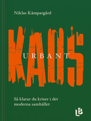 cover image of Urbant kaos--så klarar du kriser i det moderna samhället